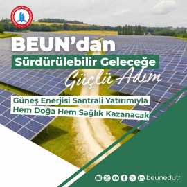 BEUN’da güneş enerjisi santrali yatırımıyla hem doğa hem sağlık kazanacak
